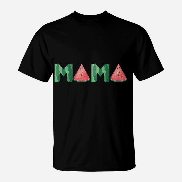 Mama Watermelon Funny Summer Fruit Gift - Great Mother's Day T-Shirt