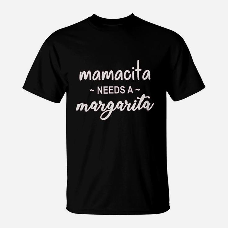 Mamacita Needs A Margarita T-Shirt
