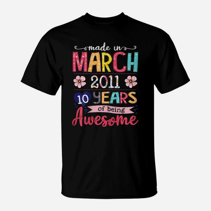 March Girls 2011 Birthday Gift 10 Years Old Made In 2011 T-Shirt