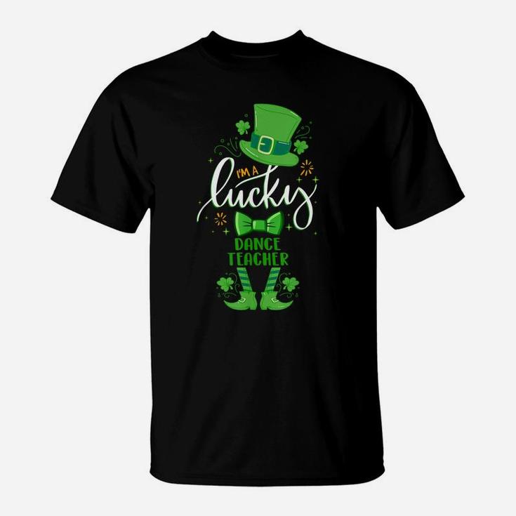 Matching St Patrick Day Leprechaun I'm A Lucky Dance Teacher T-Shirt