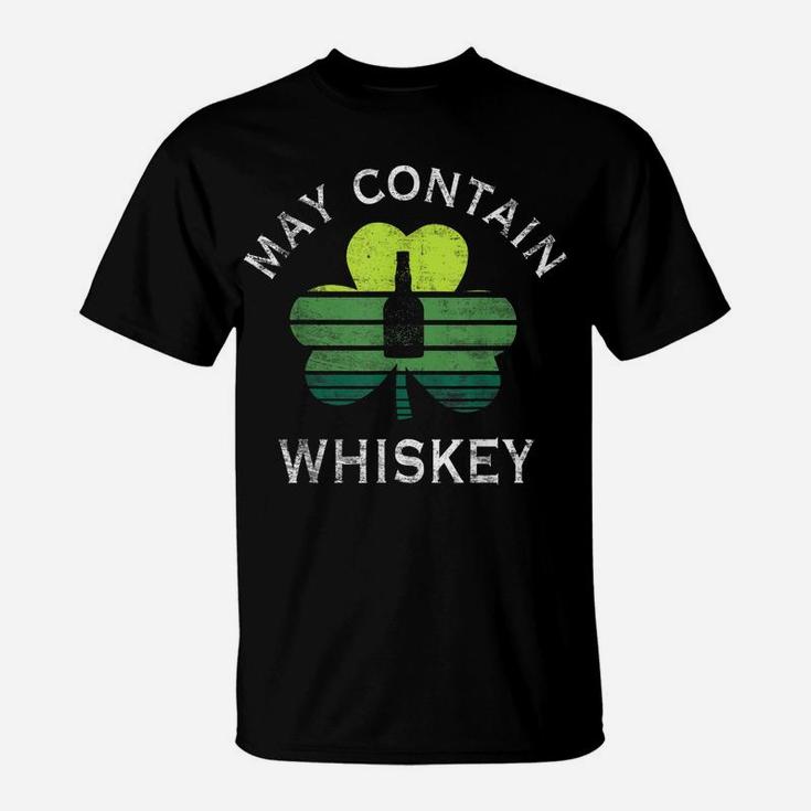 May Contain Whiskey  Funny Drinking Patrick Day Gifts T-Shirt
