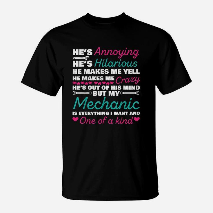 Mechanic Is Everything I Want And One Of A Kind T-Shirt