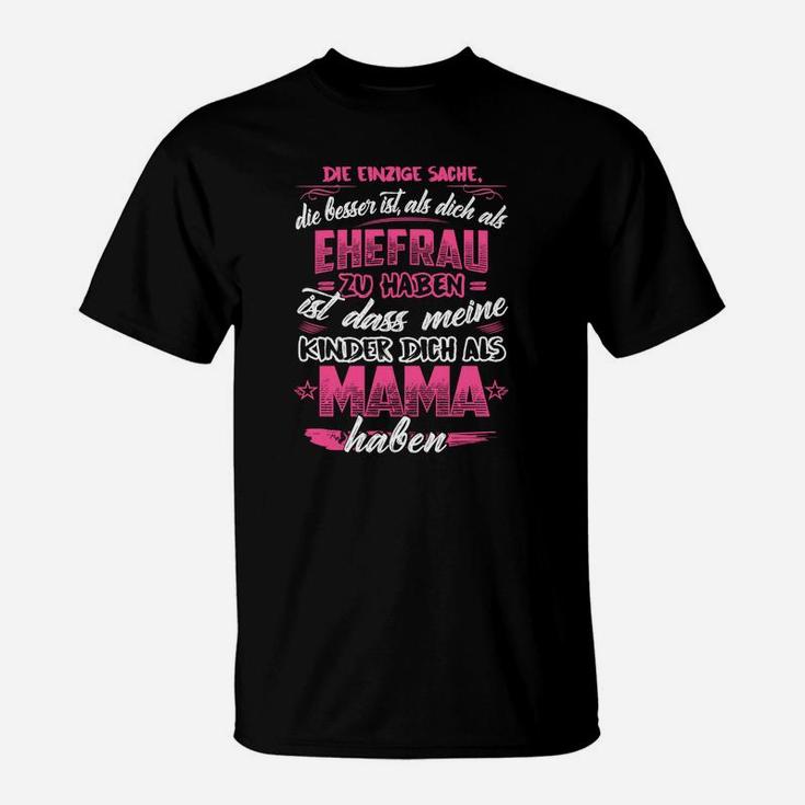 Meine Kinder Dich Als Mama Haben T-Shirt