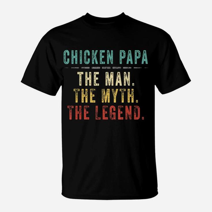 Mens Chicken Papa Fathers Day Gift, Chicken Man Myth Legend T-Shirt