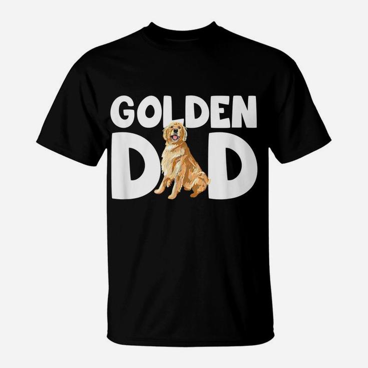 Mens Funny Golden Lover I Love My Golden Retriever Dad Pet Owner T-Shirt
