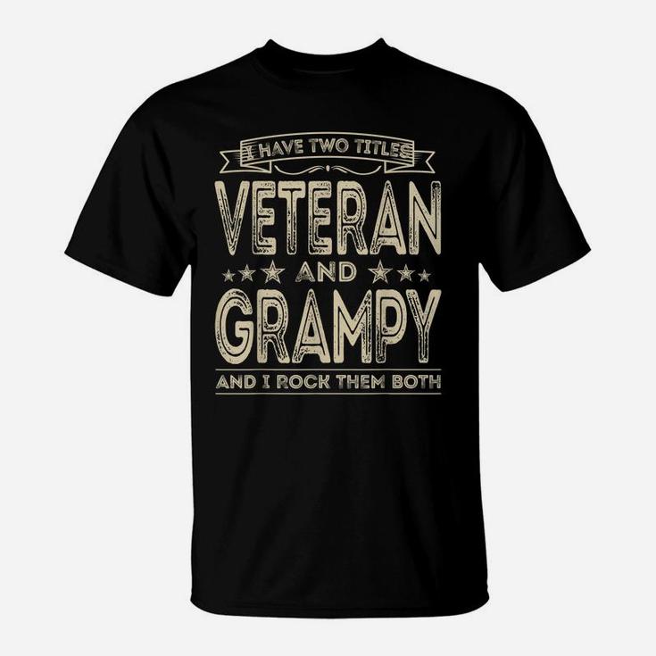 Mens I Have Two Titles Veteran And Grampy Funny Proud Us Army T-Shirt