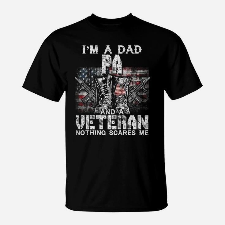 Mens I'm A Dad Pa Veteran Nothing Scares Me Proud T-Shirt