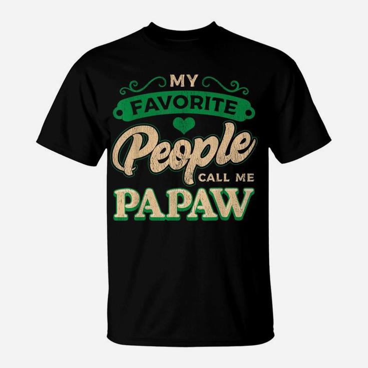 Mens My Favorite People Call Me Papaw Fathers Day Gifts T-Shirt