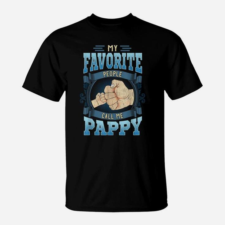 Mens My Favorite People Call Me Pappy Gifts Pappy Fathers Day T-Shirt