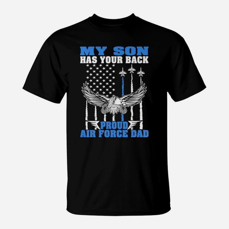Mens My Son Has Your Back Proud Air Force Dad Military Father T-Shirt