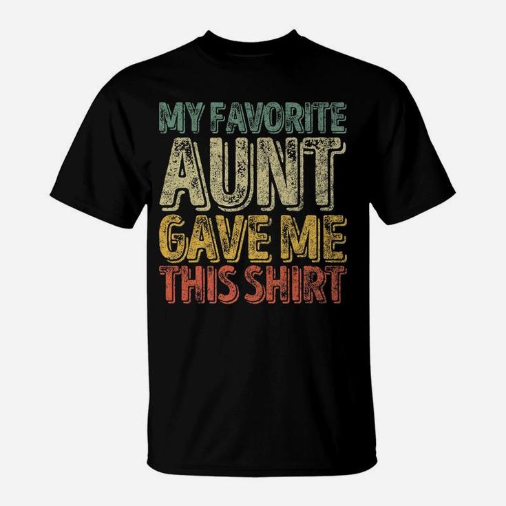 Mens Perfect Xmas Gift My Favorite Aunt Gave Me This Shirt T-Shirt