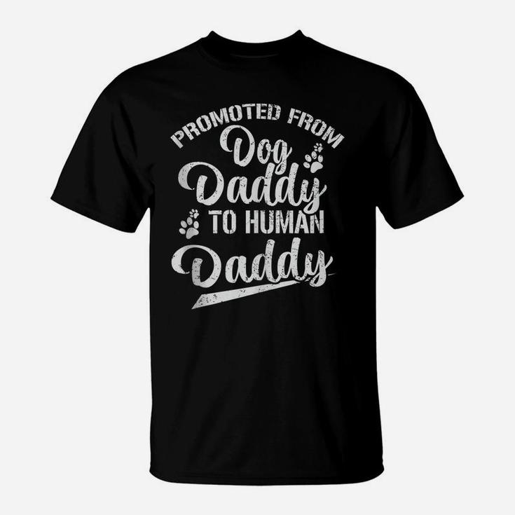 Mens Promoted From Dog Daddy To Human Daddy Funny New Dad Gift T-Shirt