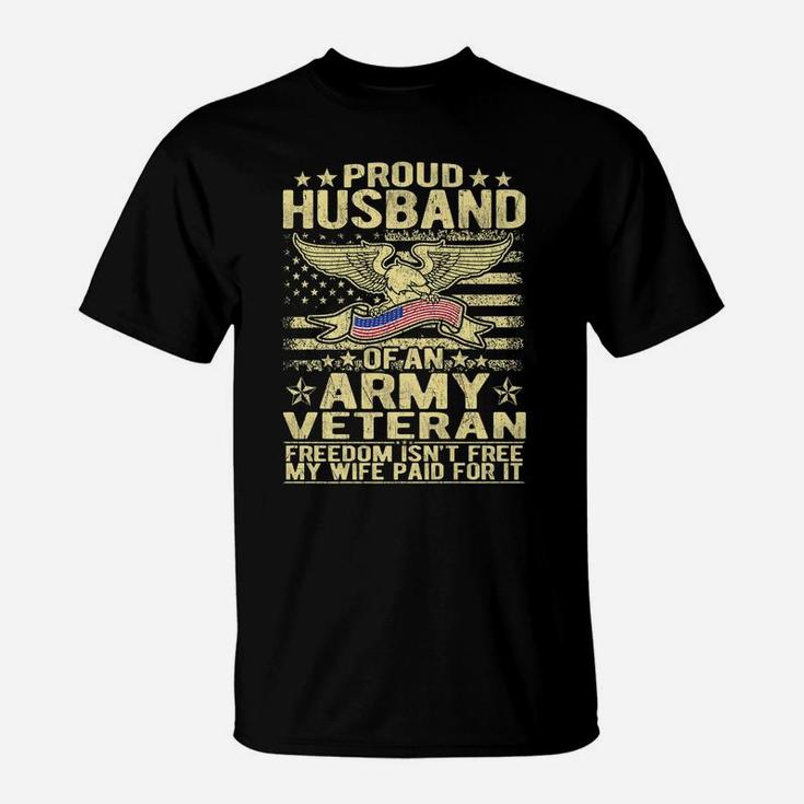 Mens Proud Husband Of Army Veteran Spouse Gift Freedom Isn't Free T-Shirt