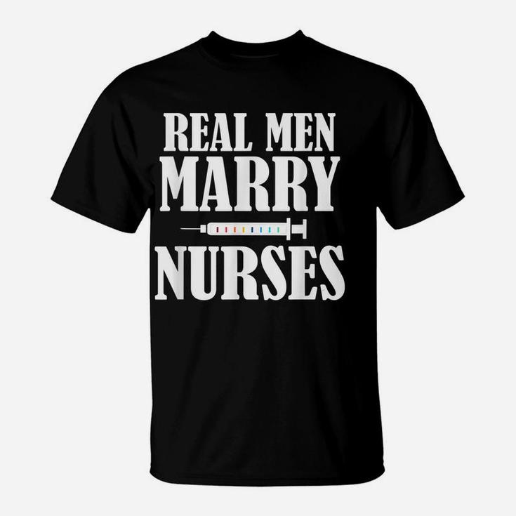Mens Real Men Marry Nurses Shirt For Men T-Shirt
