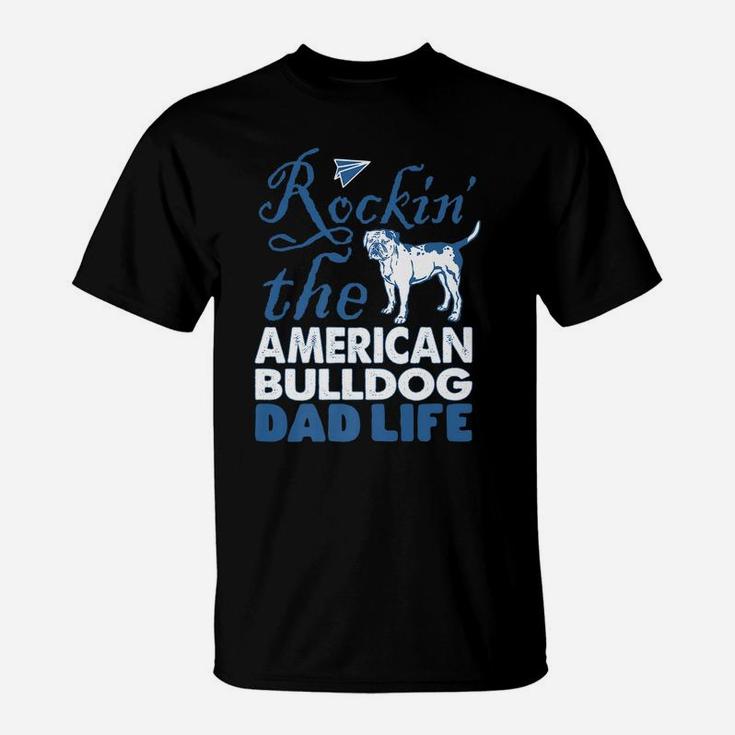 Mens Rockin American Bulldog Dog Dad Life Father's Day Gift T-Shirt