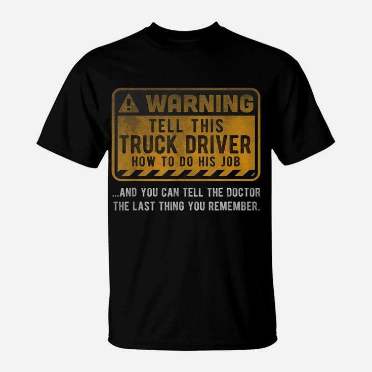 Mens Warning - Truck Driver T-Shirt
