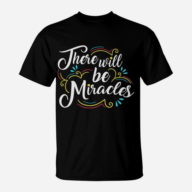 Miracles Shirt, Special Needs Mom Shirt Gift T-Shirt