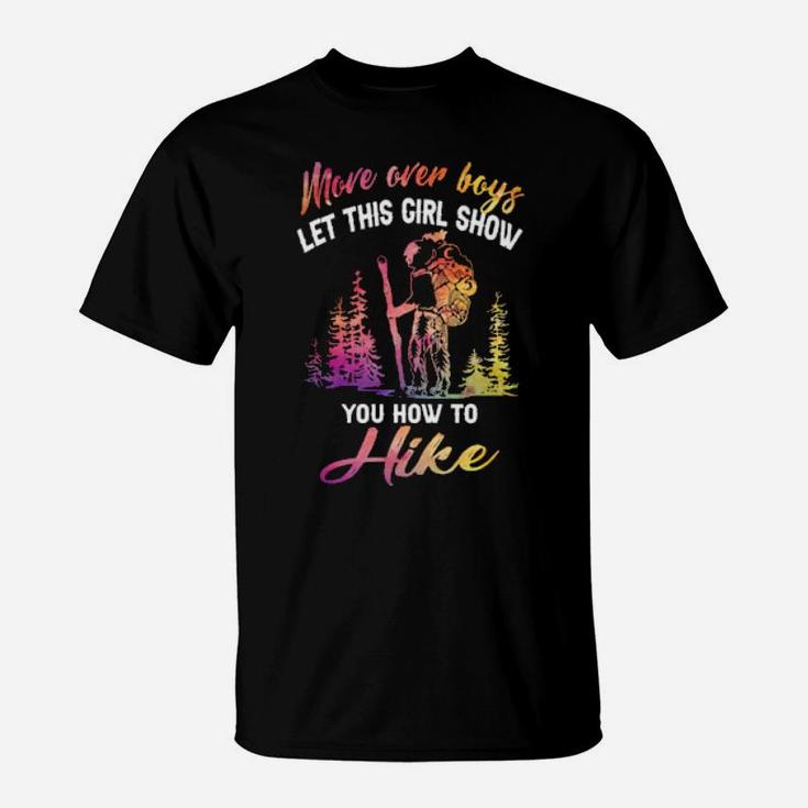 More Over Boys Let This Girl Show You How To Hike T-Shirt