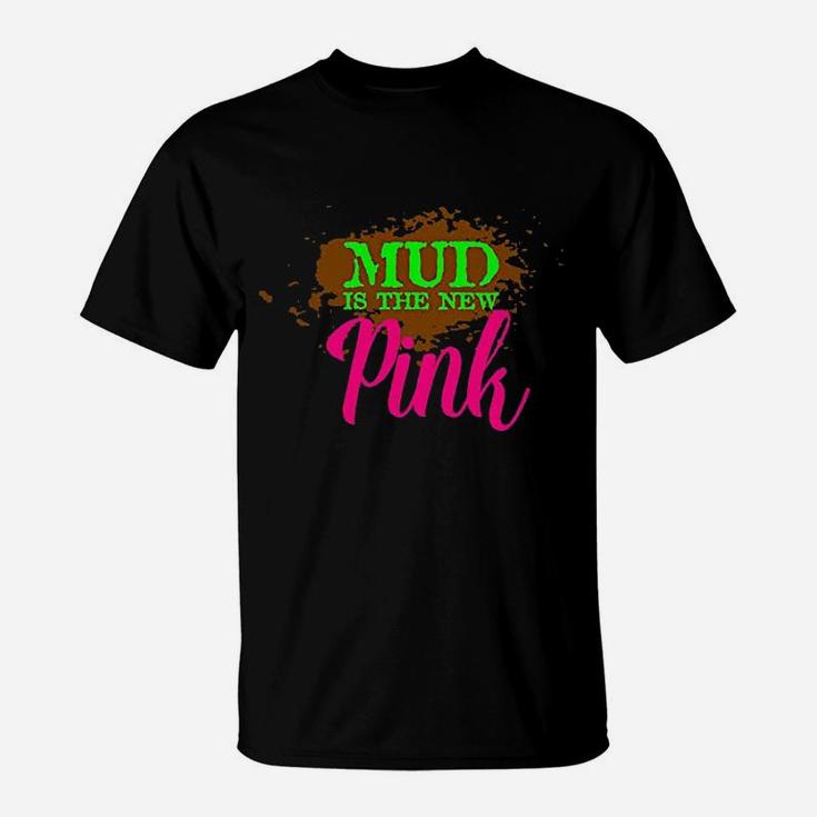 Mud Is The New Pink T-Shirt