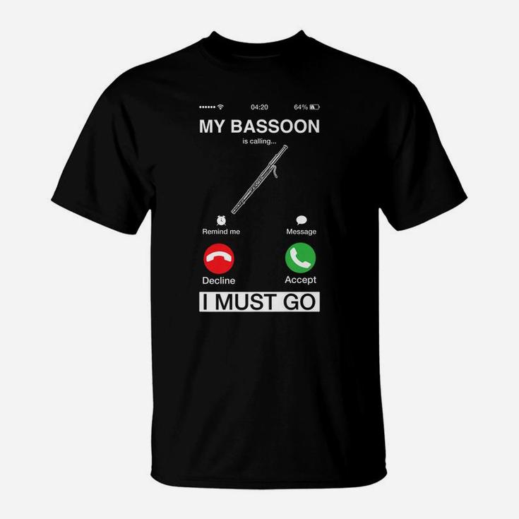 My Bassoon Is Calling And I Must Go Funny Phone Screen Humor T-Shirt