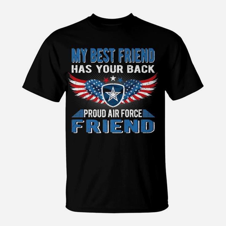 My Best Friend Has Your Back Proud Air Force Friend Gift T-Shirt
