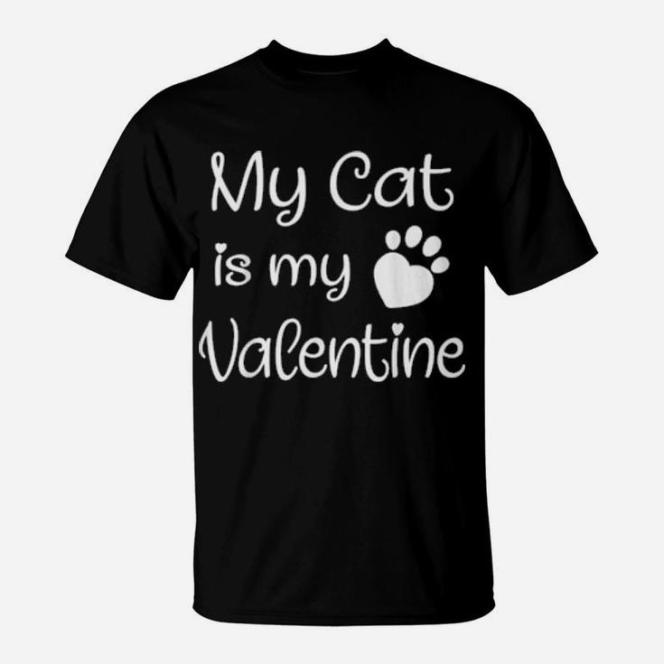 My Cat Is My Valentine Paw Heart Pet Owner T-Shirt
