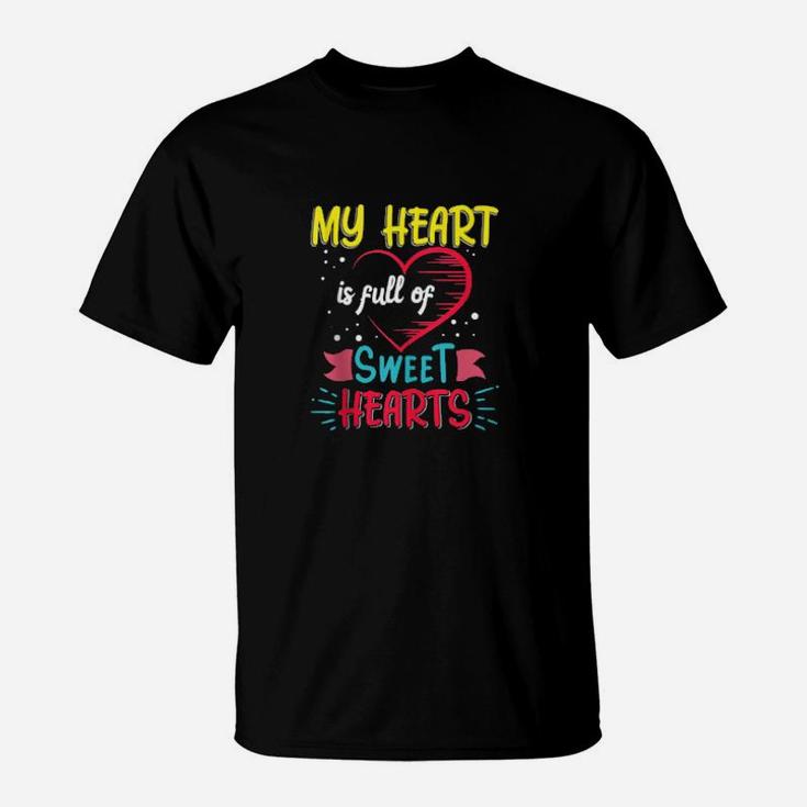 My Class Is Full Of Sweethearts Valentine Teacher T-Shirt