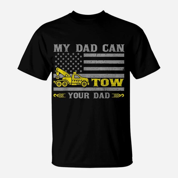 My Dad Can Tow Your Dad Funny Tow Truck Operator T-Shirt