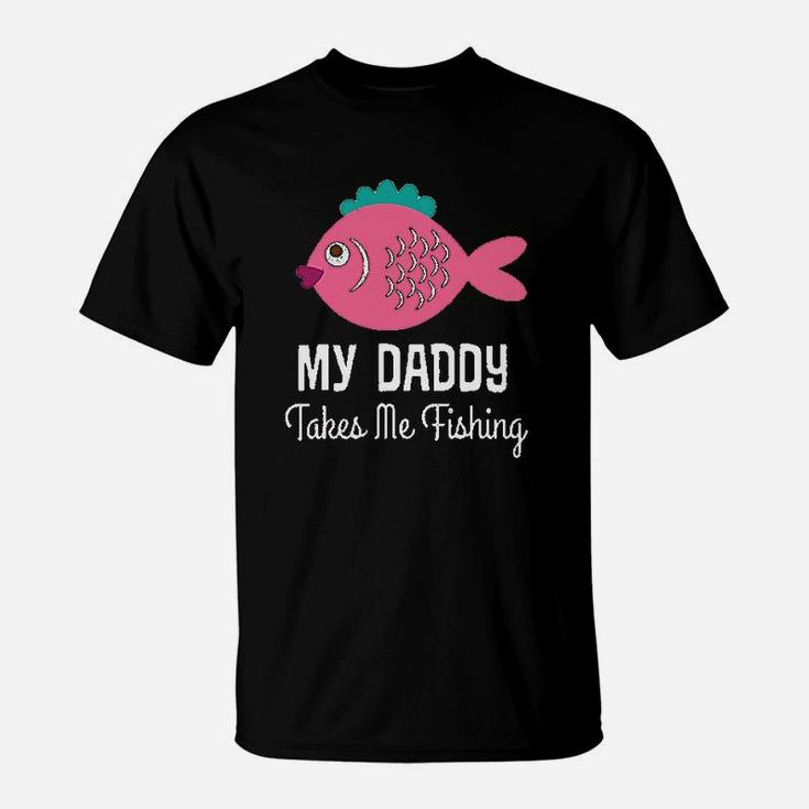 My Daddy Takes Me Fishing Girls T-Shirt