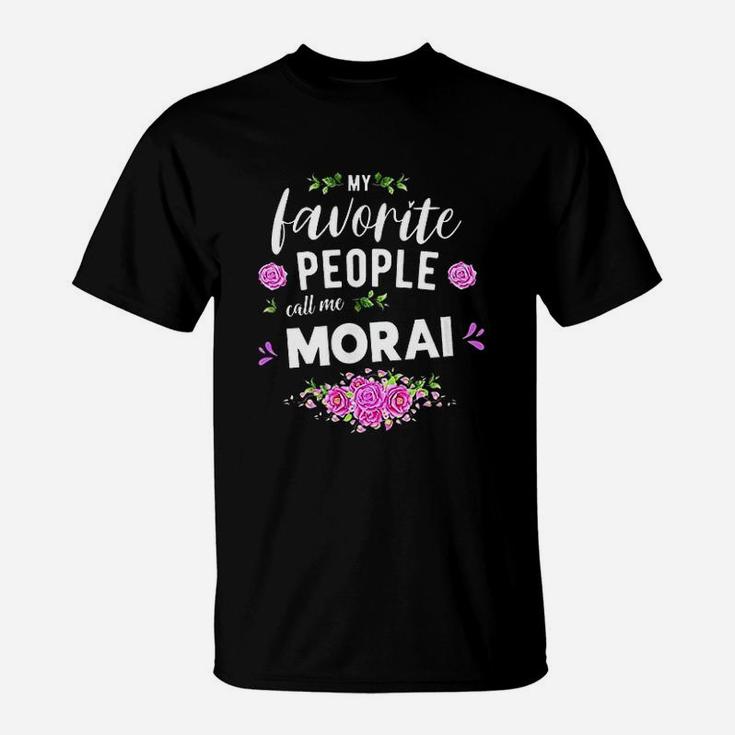 My Favorite People Call Me Morai T-Shirt