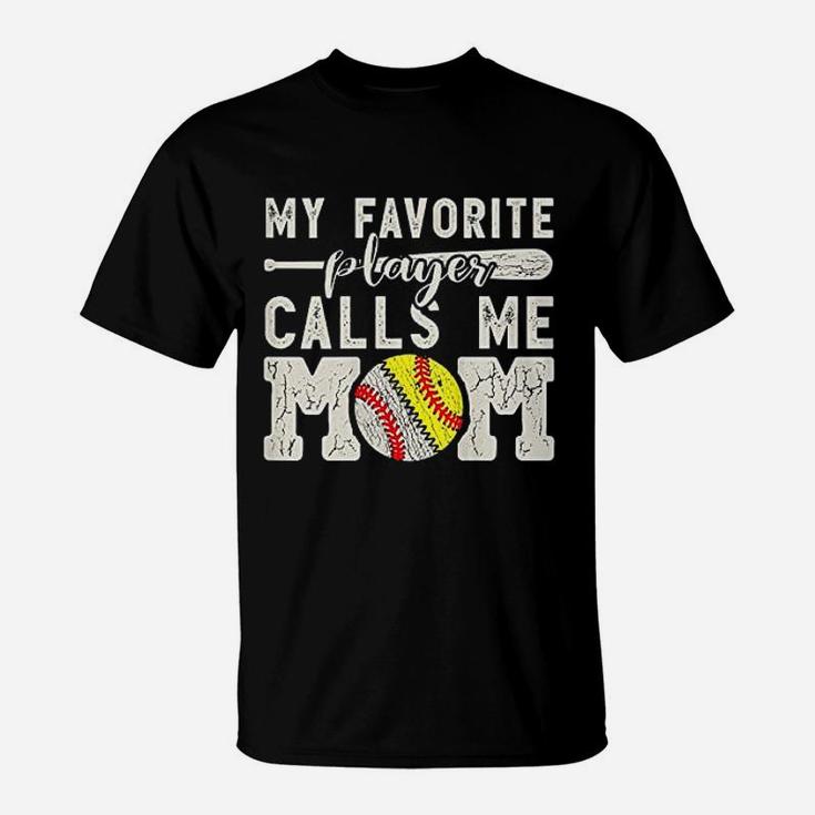 My Favorite Player Calls Me Mom Baseball Softball T-Shirt