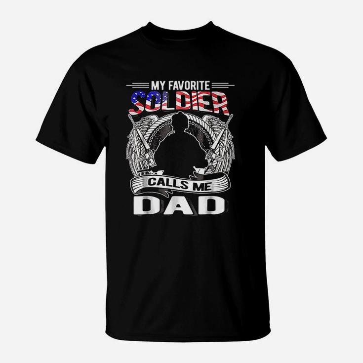 My Favorite Soldier Calls Me Dad Proud Gift For Dad T-Shirt