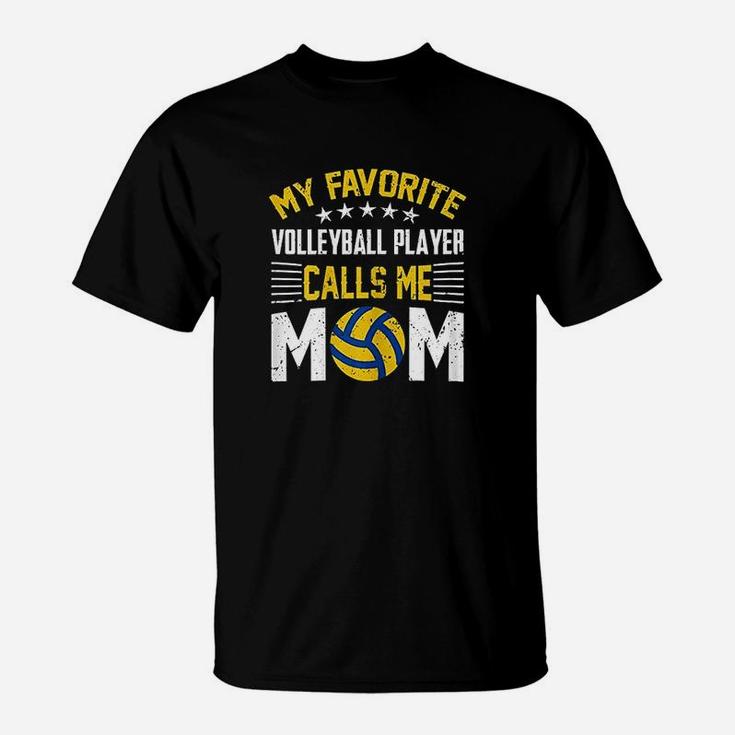 My Favorite Volleyball Player Calls Me Mom T-Shirt