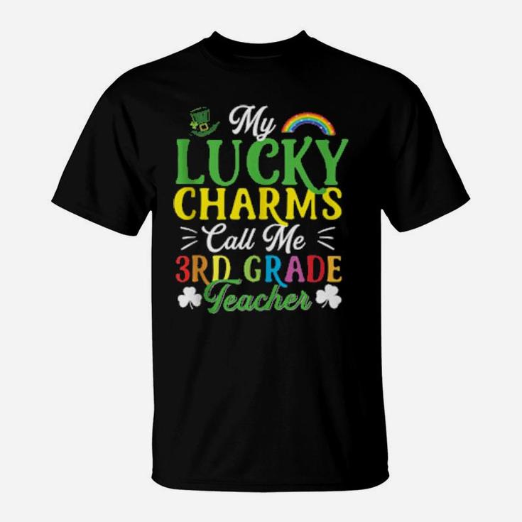 My Lucky Charms Call Me 3Rd Grade Teacher St Patricks Day T-Shirt