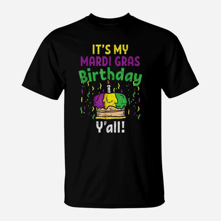 My Mardi Grass Birthday Yall King Cake Party Carnival T-Shirt