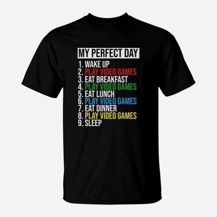 My Perfect Day Video Games Cool Gamer Play Video Games All Day T-Shirt