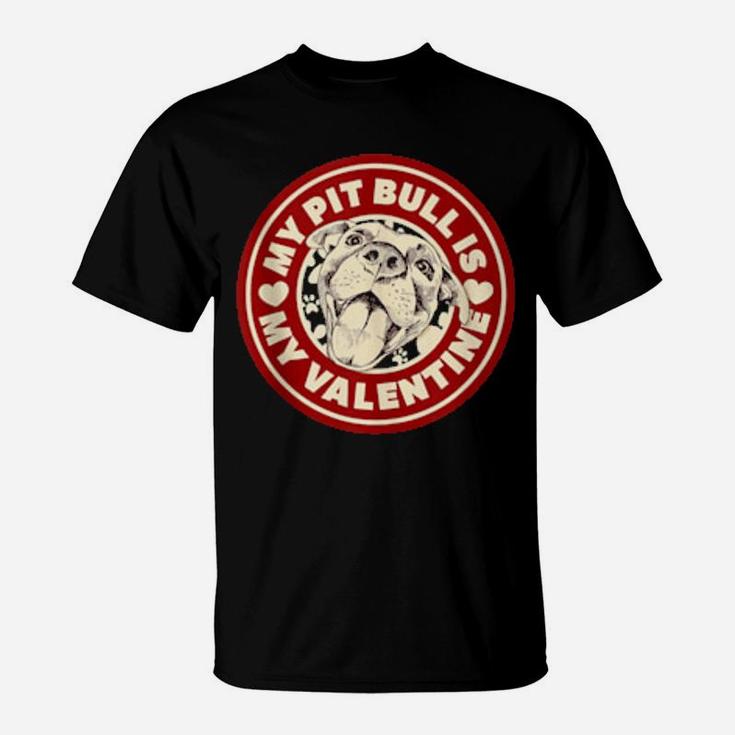 My Pit Bull Is My Valentine Cute Valentine's Day Puppy Dog T-Shirt