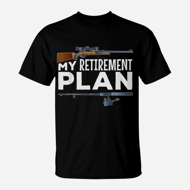 My Retirement Plan Hunting Fishing Hunter Grandad Grandpa T-Shirt