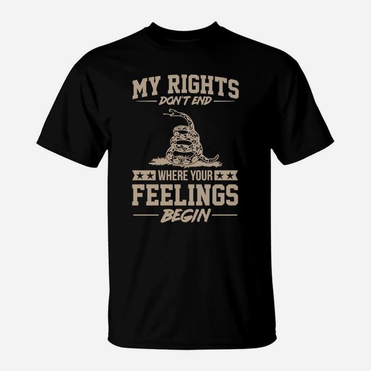 My Rights Don't End Where Your Feelings Begin Gift T-Shirt