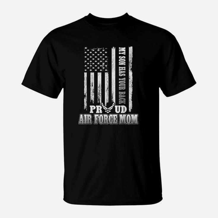 My Son Has Your Back Proud Air Force Mom T-Shirt