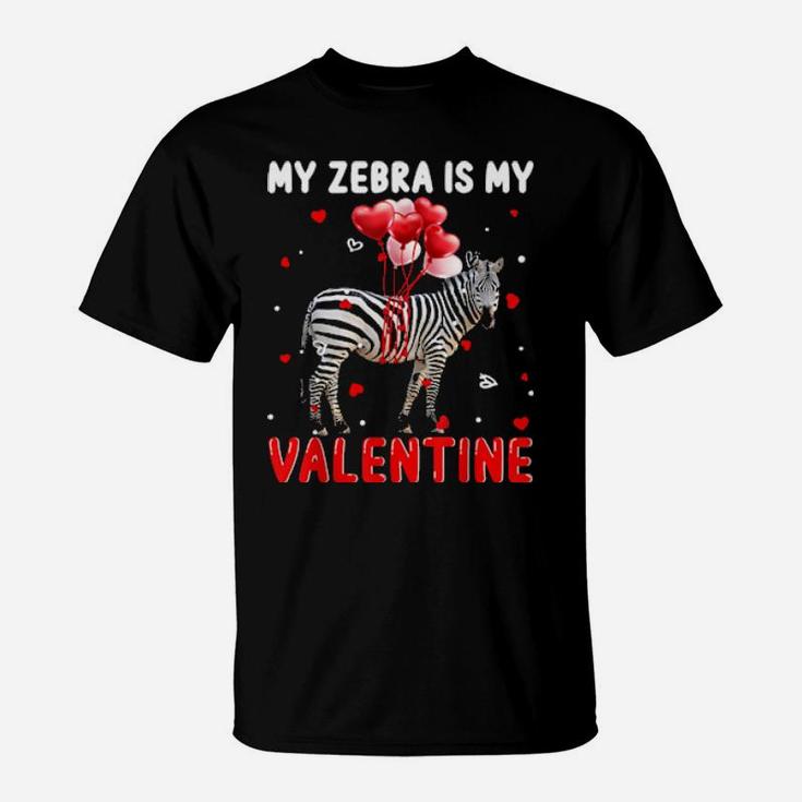 My Zebra Is My Valentine Apparel Animals Lover Gifts T-Shirt