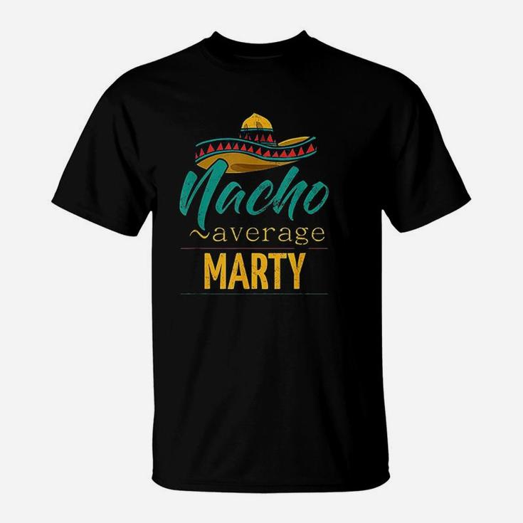 Nacho Average Marty Gift Funny Cinco De Mayo Sombrero T-Shirt