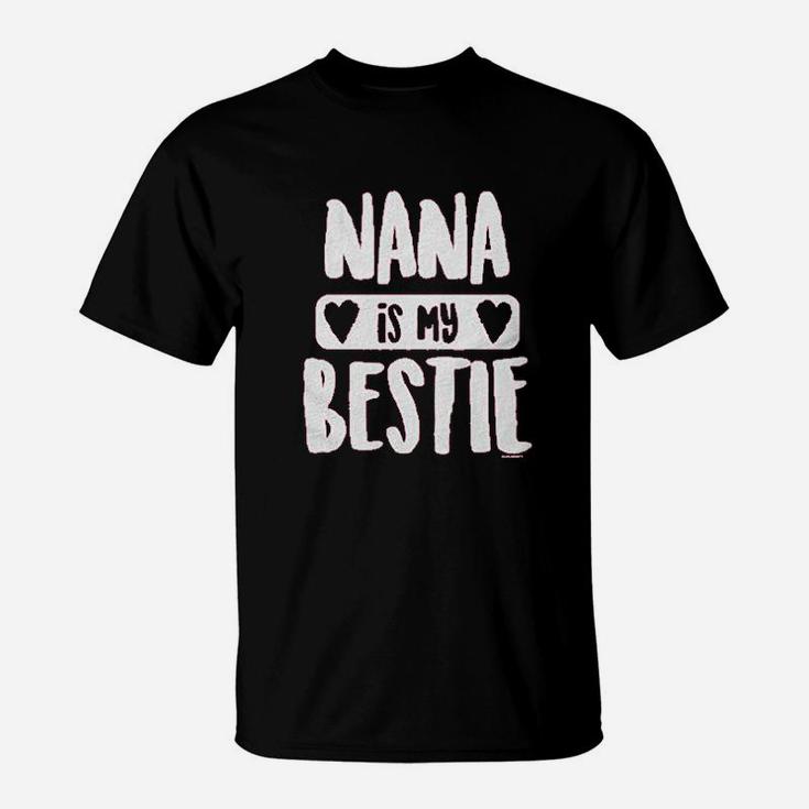 Nana Is My Bestie T-Shirt