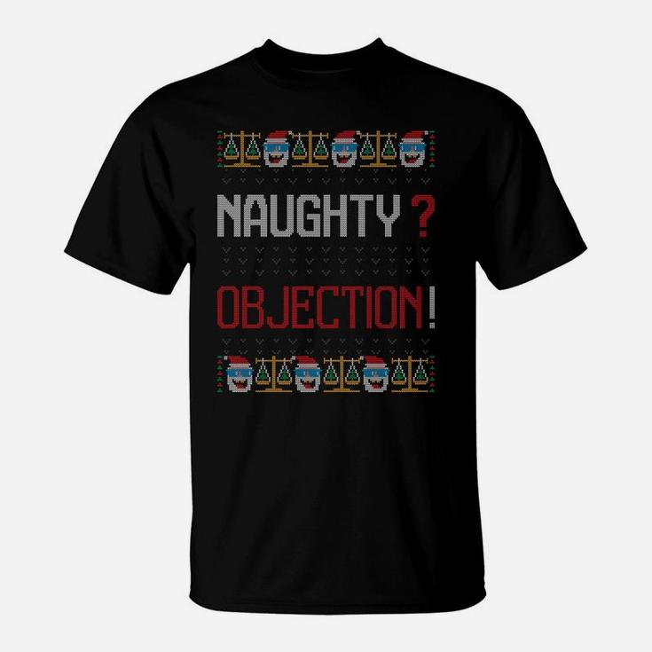 Naughty Objection Lawyer Attorney Ugly Christmas Sweater T-Shirt