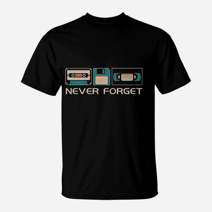Never Forget Sarcastic Gift Music Funny Retro Day T-Shirt