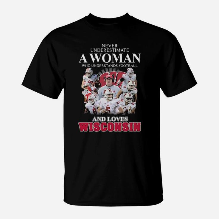 Never Underestimate A Woman Who Understands Football And Loves Wisconsin T-Shirt
