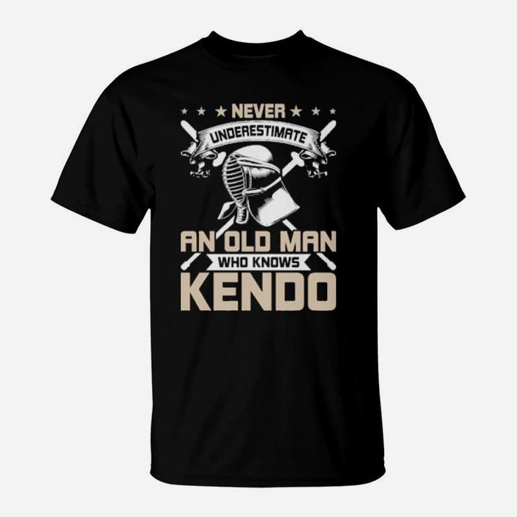 Never Underestimate An Old Man Who Knows Kendo T-Shirt