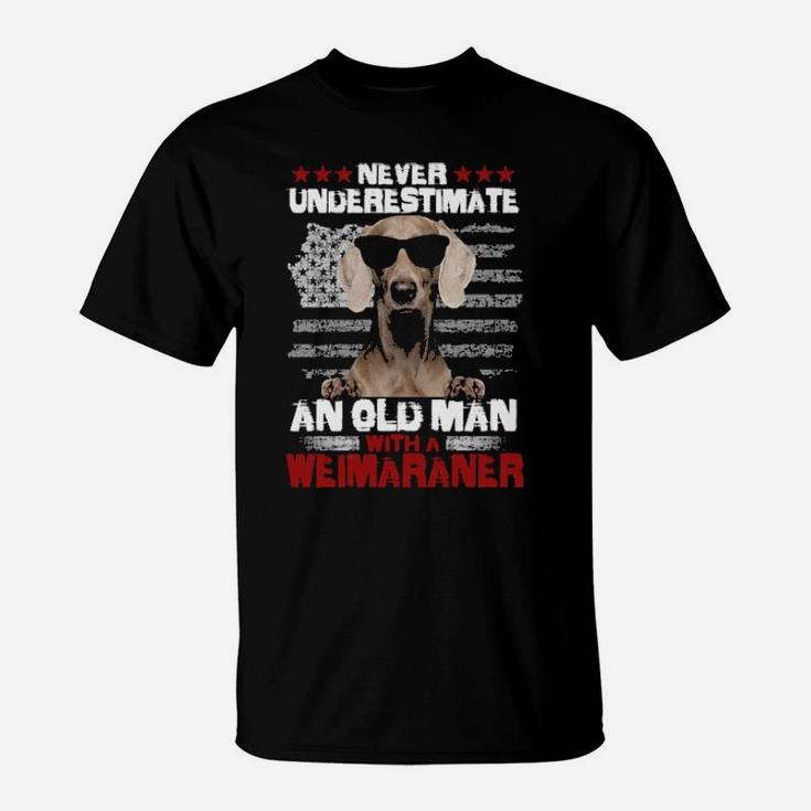 Never Underestimate An Old Man With A Weimaraner T-Shirt