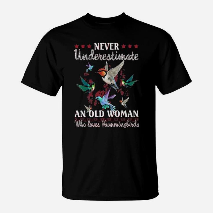 Never Underestimate An Old Woman Who Loves Hummingbirds T-Shirt