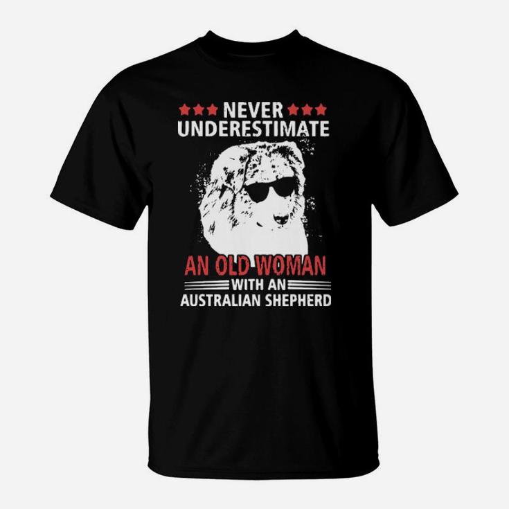 Never Underestimate An Old Woman With An Australian Shepherd T-Shirt